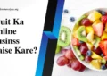 Fruit ka business kaise kare